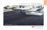 ultimate choices · The carpets that are categorised into the Ultimate Choices range are premium quality . carpets that deliver innovative, high quality solutions to meet the demands