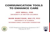 COMMUNICATION TOOLS TO ENHANCE CARE - iccer.ca€¦ · COMMUNICATION TOOLS TO ENHANCE CARE JEFF SMALL, PHD UNIVERSITY OF BRITISH COLUMBIA MARK MARCYNUK, BSC PT, PCC UNIVERSITY OF