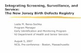 Integrating Screening, Surveillance, and Service: The New ...Includes children receiving either outpatient re-screening or diagnostic testing. This data reflects only what has been