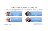 Credit Today Perspectives #3 · Richard Macias, Esq Maynard Cooper & Gale Credit Today Perspectives #3: Empowering Credit to Move from Now to Next Pete Knox, Head of Credit & AR Administration