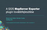 A QGIS MapServer Exporter · RT MapServer Exporter „RT” = Regione Toscana Első elérhető verziója: 0.2.1 2012. december Eredeti fejlesztő: Faunalia Cél: projektek átvitele