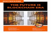 THE FUTURE IS BLOCKCHAIN ERA - Briskinfosec...Private Blockchain is a permissioned one and it’s a closed network. Network Administrator has to invite and specify participant and