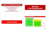 ANURAKTHONGSUKHOWONGANURAK THONGSUKHOWONG … Decision making and budg… · Strategic CostManagementCost Management 2 Decision Making 3 Decision Making Process First: Determine the