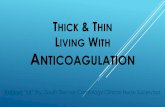 THICK & THIN LIVING WITH ANTICOAGULATION...H EART D ISEASE AND S TROKE C OLLECTIVELY C AUSED 1 IN 4 D EATHS W ORLDWIDE ISTH Steering Committee for World Thrombosis Day. (2014). Thrombosis: