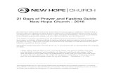 21 Days of Prayer and Fasting Guide New Hope Church - 2016 · This season of prayer and fasting will be aided and accompanied by several tools in this document, including: a Biblical