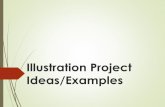 Illustration Project Ideas/Examples...Illustration Project Ideas/Examples Author: Van Doorn, Joanne Created Date: 11/4/2016 2:17:27 PM ...