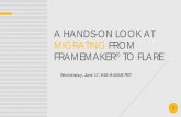 A HANDS-ON LOOK AT MIGRATING FROM FRAMEMAKER TO …assets.madcapsoftware.com/webinar/Presentation...TERMINOLOGY: FRAMEMAKER ® TO FLARE • Book = Project • Chapter = Topic + •
