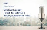 Employer Liquidity: Payroll Tax Deferrals & Employee ......—Refundable employment tax credit, up to $5,000 per impacted employee - $5,000 = 50% of up to $10,000 in qualified wages