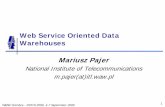 Web Service Oriented Data Warehouses Mariusz Pajer...WSODW characteristic (3) Service optimization – all services else equal, but high-quality services are preferable Service discoverability