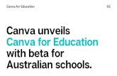 with beta for Canva for Education Canva unveils...Canva has launched its beta program, Canva for Education. Canva for Education is an entirely free product specifically tailored to