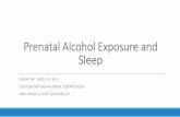 Prenatal Alcohol Exposure and Sleepdentistry-ipce.sites.olt.ubc.ca/files/2019/04/Plenary...Prenatal alcohol exposure •Of all substances of abuse, alcohol produces the most serious