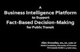 A Business Intelligence Platform - ITS) Canada Business Intellige… · 1 A Business Intelligence Platform to Support Fact-Based Decision-Making for Public Transit Alec Knowles, BSc,