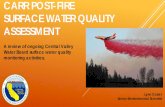 CARR POST-FIRE SURFACE WATER QUALITY ASSESSMENT · CARR POST-FIRE SURFACE WATER QUALITY ASSESSMENT A review of ongoing Central Valley Water Board surface water quality monitoring