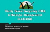 Priority Based Budgeting & Strategic Management Leadership · Priority Based Budgeting (PBB) & Strategic Management Leadership April 19, 2018. Joshua Schoemann, Washington County