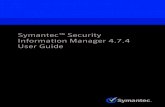 Symantec Security Information Manager 4.7.4 User Guidevox.veritas.com/.../Symantec_Security...User_Guide.pdf · Symantec™ Security Information Manager 4.7.4 User Guide Thesoftwaredescribedinthisbookisfurnishedunderalicenseagreementandmaybeused