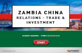 ZAMBIA CHINA...built the TAZARA Railway through the Chinese loan to eliminate landlocked Zambia’s economic dependence on Rhodesia and South Africa. POLICY MONITORING AND RESEARCH