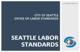 Seattle Labor Standards - PresentationKarina Bull 206-684-4536 karina.bull@seattle.gov. Business Support 11 Core Staff