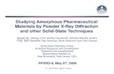 Studying Amorphous Pharmaceutical Materials by Powder X ...•API ¾Most of the pharmaceutical oral dosage products on the market contain crystalline API; only several products contain