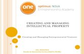 CREATING AND MANAGING INTELLECTUAL PROPERTY Academy... · 2017. 1. 23. · INTELLECTUAL PROPERTY Creating and Managing Entrepreneurial Ventures UNL, 09/04/2014 Ricardo do Nascimento