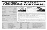FOOTBALL · 2011 REBEL FOOTBALL 2011 OLE MISS SCHEDULE DATE OPPONENT SITE RESULT/TIME NOTES/SERIES INFORMATION Sept. 3 RV/RV BYU (ESPN) OXFORD L, 14-13 Sawyer returns pick 96 yards
