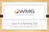 Laser Cut Spinning Top - University of Warwick · basic spinning top. • For each part that you made, go into the bodies folder, click “Body1”and select “Createcomponents from