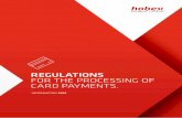 REGULATIONS FOR THE PROCESSING OF CARD PAYMENTS. · The payments are processed exclusively via POS terminals and/or POS cash register systems which check the validity of the card