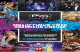 2016/17 PUBLIC VIDEO SCREENING LICENCE€¦ · Advertising: Except for advertising or promotion of screenings displayed inside the licensed premises and only to the people who have