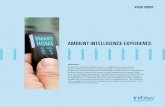 Ambient Intelligence Experience - Infosys · Ambient intelligence (AMI) builds on this concept. Being ambient means being embedded, pervasive and aware of your surroundings and being