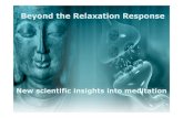 Beyond the Relaxation Response€¦ · Benson H., 1975, The Relaxation Response. Bhasin et al., 2013, Relaxation Response Induces Temporal Transcriptome Changes in Energy Metabolism,