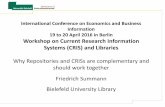 International Conference on Economics and Business Information … · 2018. 6. 27. · • CRIS-as-IR CRIS replaces repository and by becoming OAI-PMH-compliant it's able to perform