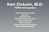 Keri Zickuhr, M.D. · 2017. 6. 22. · Fellowship in Foot and Ankle Orthopedic Surgery. Foot and Ankle Rehab Danika Bucka, PT, DPT ... Thick socks No barefeet No high heels Avoid
