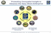 Promoting Geospatial Insight to Advance the Navy Shore ...Navy geospatial assets. GRX provides map based access to a variety of Navy business systems and the ability to overlay Navy
