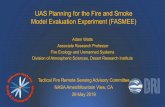 UAS Planning for the Fire and Smoke Model Evaluation ...€¦ · Desert Research Institute, Reno, NV Adam.Watts@dri.edu 775-674-7033 Acknowledgments Nevada Governor’s Office of
