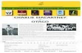 CHARLIE MACARTNEY OTAGO Macartney in... · 2012. 7. 8. · CHARLIE MACARTNEY in OTAGO Charles George Macartney (1886-1958) was a wonderful cricketer. By all accounts he had ﬂ air