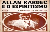 Allan Kardec e o Espiritismo Kardec/Biografias A… · Allan Kardec e o Espiritismo Chrysanto de Brito PENSE Pensamento Social Espírita 2 Ilustração da capa SÓNIA FERREIRA DIREITOS