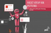 NEXT STOP HR WELCOME FUTURE · 2020. 8. 7. · NEXT STOP HR FUTURE. A World of AI and Disruptive Technology. June 2020. WELCOME