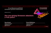Are you giving firmware attackers a free pass?legbacore.com/Research_files/HTA-F02_Kovah_v5.pdf · 2015. 11. 4. · #RSAC SESSION ID: Xeno Kovah Corey Kallenberg Are you giving firmware