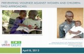 PREVENTING VIOLENCE AGAINST WOMEN AND CHILDREN: …PREVENTING VIOLENCE AGAINST WOMEN AND CHILDREN: TWO APPROACHES Photo credit: Save the Children/Dickens Ojamuge . Working with very
