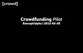 Crowdfunding Pilot - Internetstiftelsen[crowd] Detta projekt är en pilot för att konceptutveckla, lansera och utvärdera ett nytt utlysningsinstrument för crowdfunding. Det finns