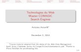 Technologies du Web Master COMASIC Search EnginesIntroduction Crawling Indexing PageRank Business Innovation Important search engines Yahoo! (1994): Initiallyadirectory. Excite(1995).