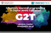 Creatively learning programming in Digital Media Educationgamestoteach.ie/wp-content/uploads/2020/02/AntonioCoelho.pdf · Gamification of the learning process Creative Programming
