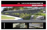 MOORE CONCRETEOF REDI-ROCK RETAINING WALLS • Fast and easy to install – up to 10 times the speed of traditional walls • Space saving designs. Geogrid is rarely needed meaning