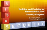 Building and Evolving an Information/Cyber Security Program · Incident Response continued • Know your obligations for reporting and cooperating with Law Enforcement – Make sure