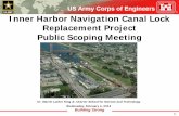 Inner Harbor Navigation Canal Lock Replacement Project lo… · Building Strong 3 Project Authorization 1956 – 84th Congress authorized replacement of the lock under Chapter 112