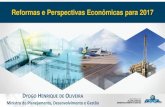 Reformas e Perspectivas Econômicas para 2017 · 1 ANO DO GOVERNO TEMER: MELHORA DOS INDICADORES ECONÔMICOS 1º trim /2016 1º trim /2017 Var. PIB*-0,60% 0,90% 1,5 p.p Indústria