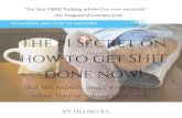 The #1 Secret on how to get SHIT done now! · 2016. 1. 26. · psychic mediums, self-help and clutter clearing books, audios, # dvd4 and mp3s. by Bridget Saraka transform you life