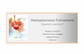 HistoplasmosePulmonaire - SPLFsplf.fr/wp-content/uploads/2017/12/1700-JMI-At1-RiviereF.pdf · HistoplasmoseHistorique 8 • Déﬁnion – Histoplasma+capsulatum(américaine) –