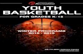 FOR GRADES K-12 WINTER PROGRAMS 2018 - 2019 · down a grade. Jewelry may not be worn during games. T-shirts are provided for each player and must be worn during games. T-shirts may