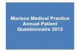 Marisco Medical Practice Annual Patient Questionnaire 2012...As a direct result of the survey the Practice held a meeting with the Patient Participation Group to discuss its findings