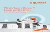 First Home Buyer? Look no further - Squirrel Mortgages · First Home Buyers Guide. If you’re stressing about buying your first home, you’re not alone. The good news is, we’ve